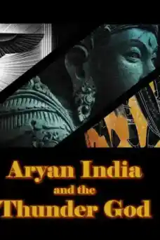 Aryan India and the Thunder God - Документални филми онлайн - 2021