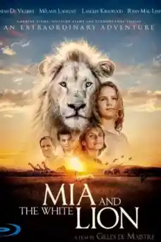 Миа и белият лъв - Семейни филми онлайн - 2018