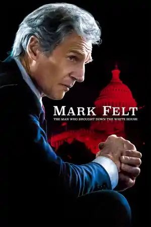 Mark Felt: The Man Who Brought Down the White House постер