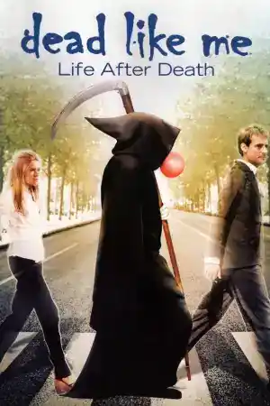 Dead Like Me: Life After Death постер
