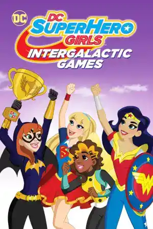 DC Super Hero Girls: Intergalactic Games постер
