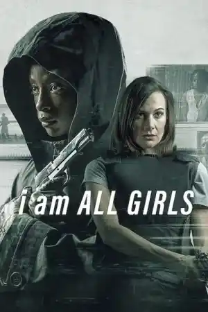 I Am All Girls постер