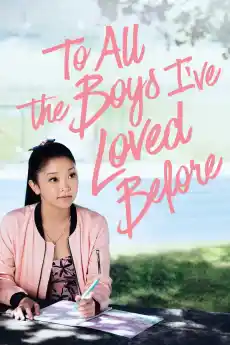 To All the Boys I’ve Loved Before - Романтични филми онлайн - 2018