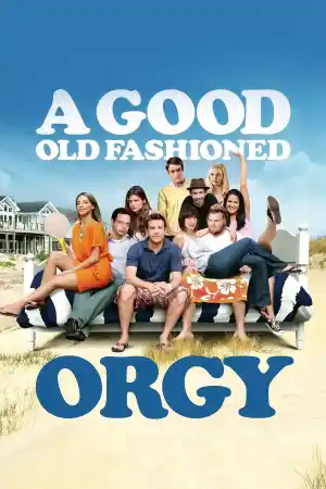 A Good Old Fashioned Orgy постер